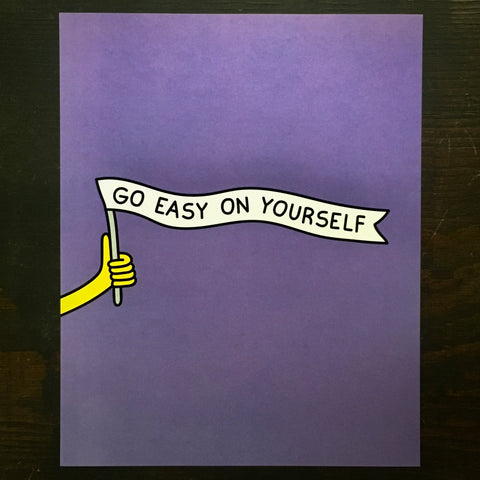 Go Easy On Yourself - Print